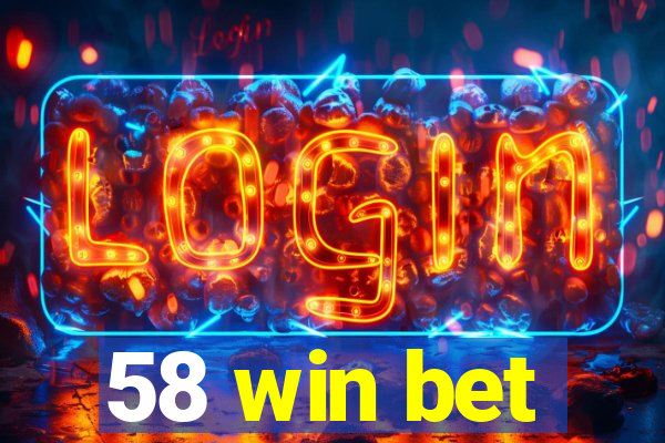 58 win bet